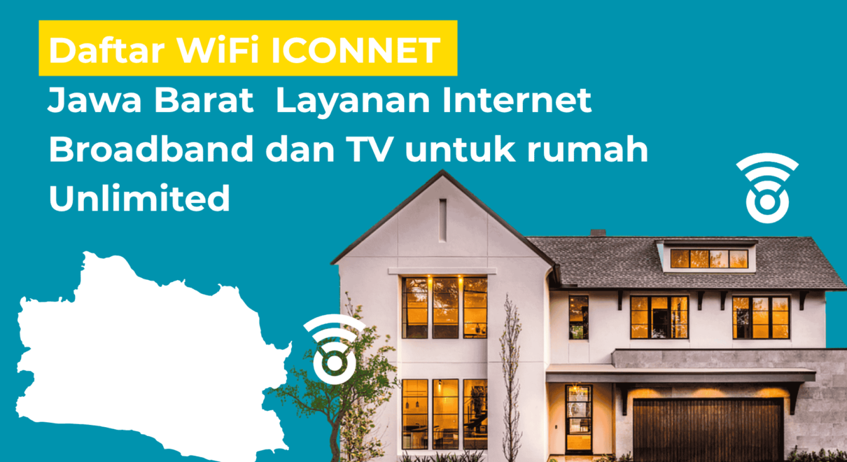 Daftar-WiFi-ICONNET- Bandung -Jawa-Barat-Layanan-Internet-Broadband-dan-TV-untuk-rumah-Unlimited