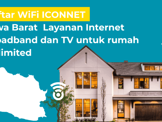 Daftar-WiFi-ICONNET- Bandung -Jawa-Barat-Layanan-Internet-Broadband-dan-TV-untuk-rumah-Unlimited