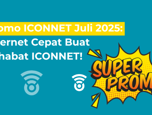 Promo-ICONNET-Juli-2025-Internet-Cepat-Buat-Sahabat-ICONNET