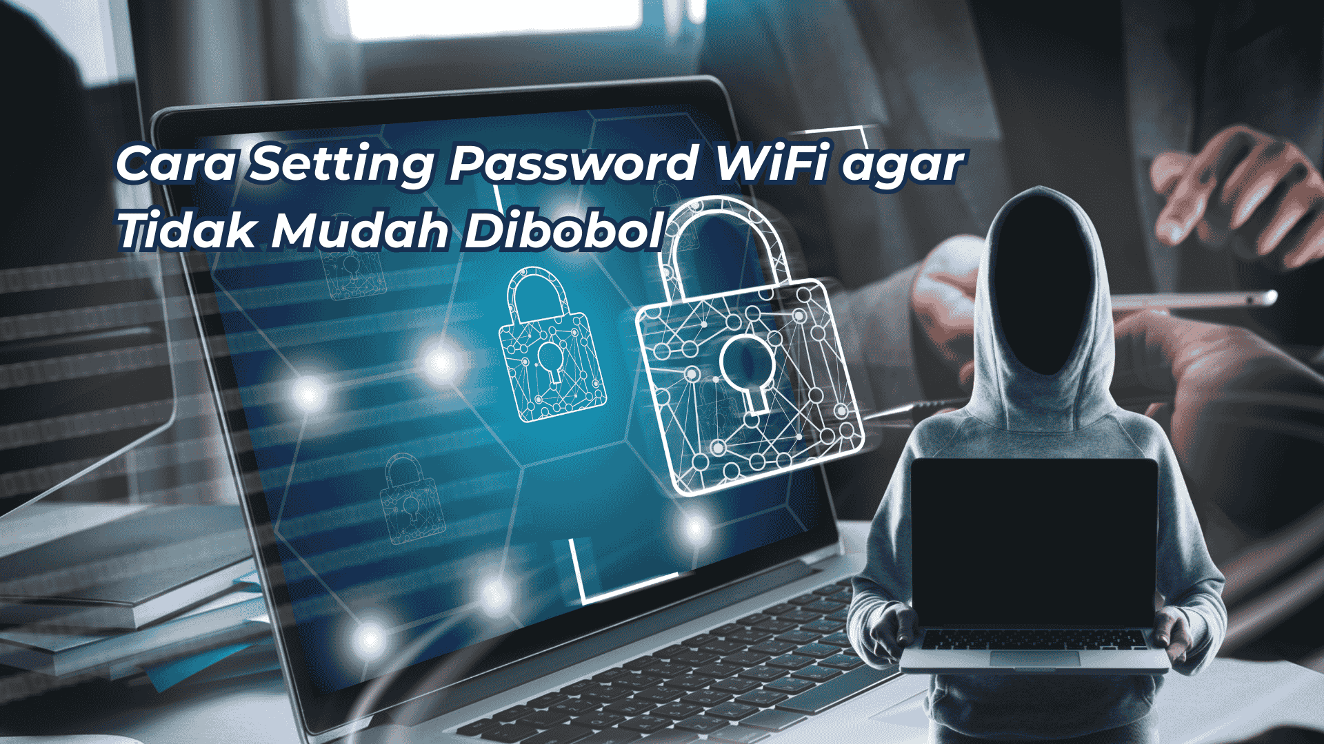 Cara Setting Password WiFi agar Tidak Mudah Dibobol - Iconnet Jabar