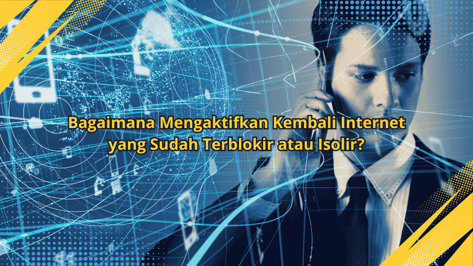 Bagaimana-Mengaktifkan-Kembali-Internet-yang-Sudah-Terblokir-atau-Isolir
