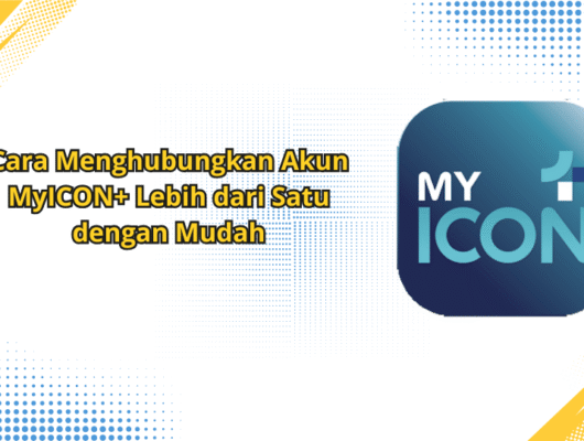 Cara Menghubungkan Akun MyICON+ Lebih dari Satu dengan Mudah
