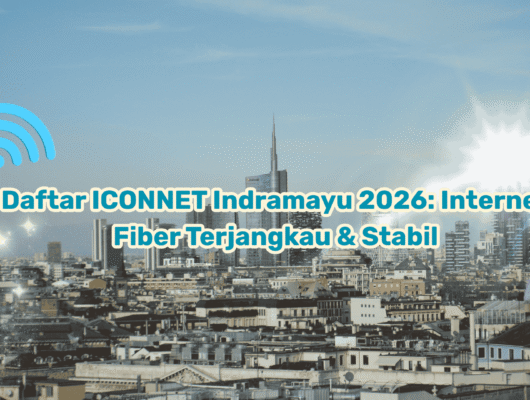 Daftar-ICONNET-Indramayu-2026-Internet-Fiber-Terjangkau-stabil