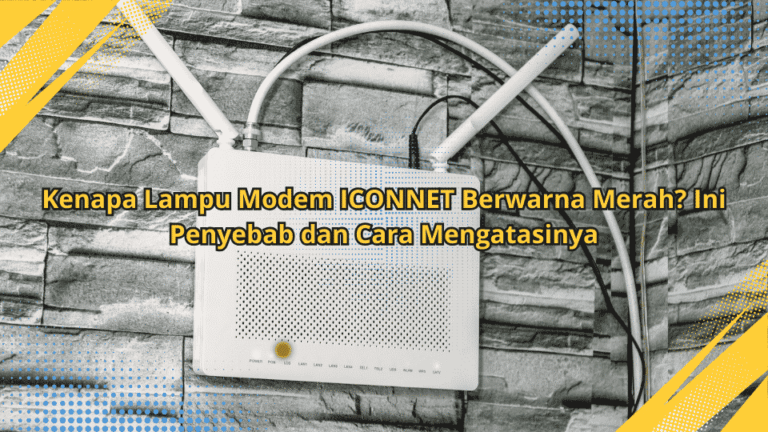 Kenapa Lampu Modem ICONNET Berwarna Merah? Ini Penyebab dan Cara ...