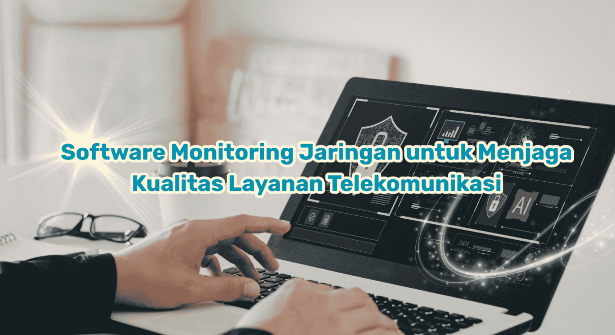 Software-Monitoring-Jaringan-untuk-Menjaga-Kualitas-Layanan-Telekomunikasi