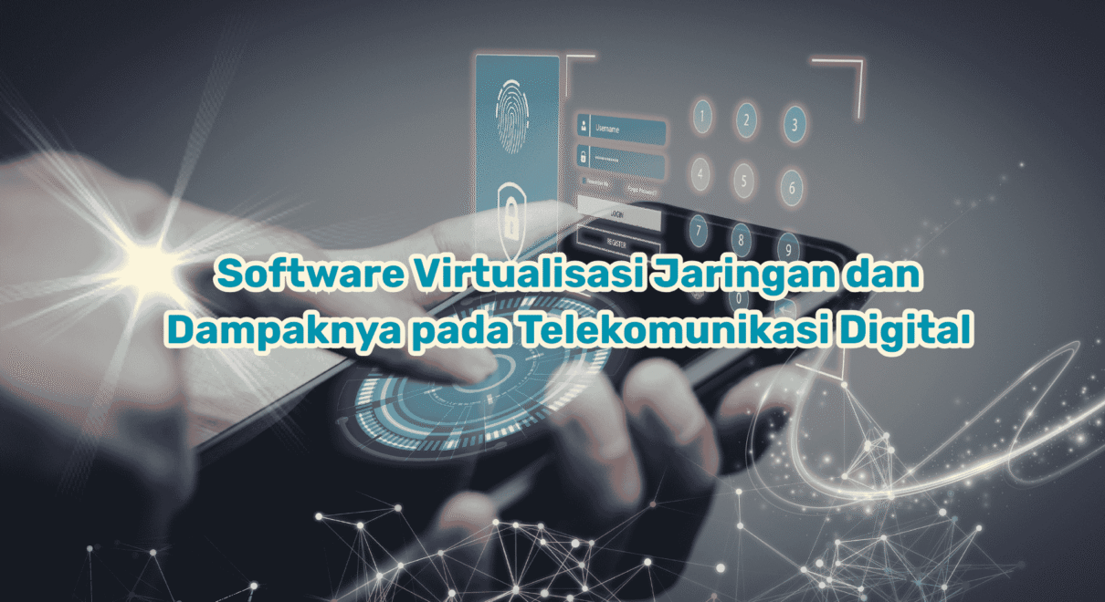 Software-Virtualisasi-Jaringan-dan-Dampaknya-pada-Telekomunikasi-Digital
